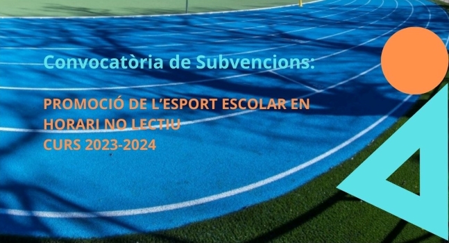 CONVOCATÒRIA DE SUBVENCIONS. Promoció de l'Esport Escolar en horari no lectiu. Curs 2023-2024