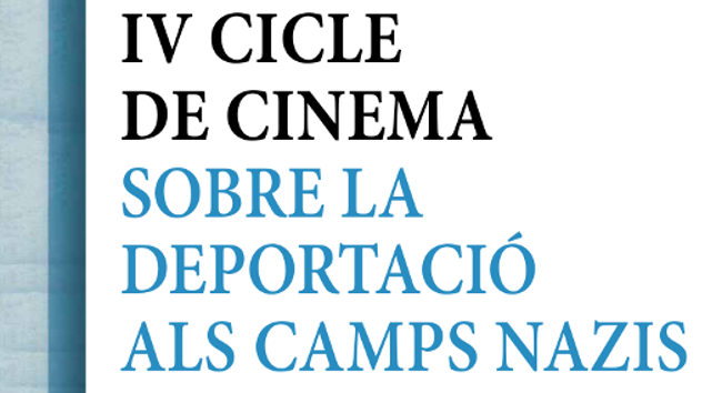 Tret de sortida del IV Cicle de Cinema sobre la Deportació als Camps Nazis