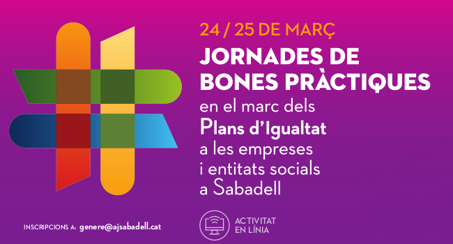 Sabadell impulsa els Plans d’Igualtat a les empreses i entitats socials de la ciutat amb unes jornades de bones pràctiques el 24 i 25 de març