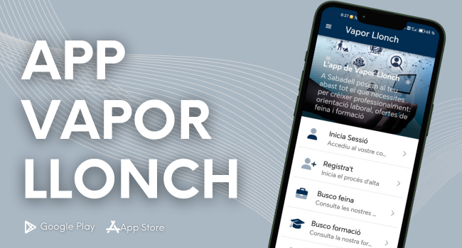 El Vapor Llonch renova la seva app per inscriure’s de forma senzilla en ofertes de treball, cursos, demanar cita i accedir a informació destacada i personalitzada
