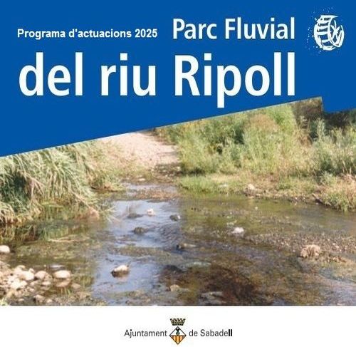 PARC DEL RIU RIPOLL DE SABADELL. PROGRAMA D'ACTUACIONS 2025