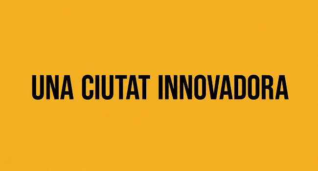 Una ciutat innovadora