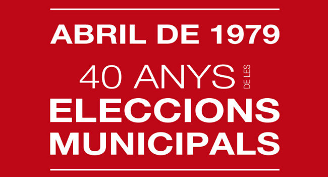 “Abril de 1979. 40 anys d’ajuntaments democràtics”, l’exposició que commemora els 40 anys de les eleccions municipals