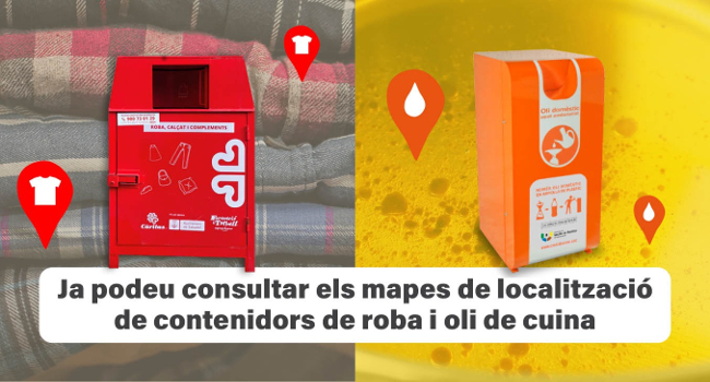 L’Ajuntament publica un mapa interactiu amb tots els contenidors de recollida d’oli de cuina i de tèxtil
