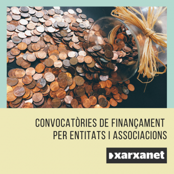 Xarxanet: Convocatòries de finançament per a entitats i associacions