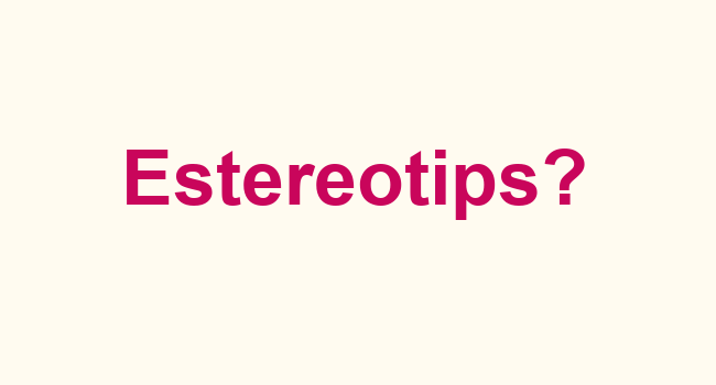 Una reflexió sobre els estereotips...