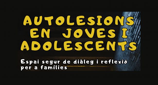 XERRADA: AUTOLESIONS ENS JOVES I ADOLESCENTS