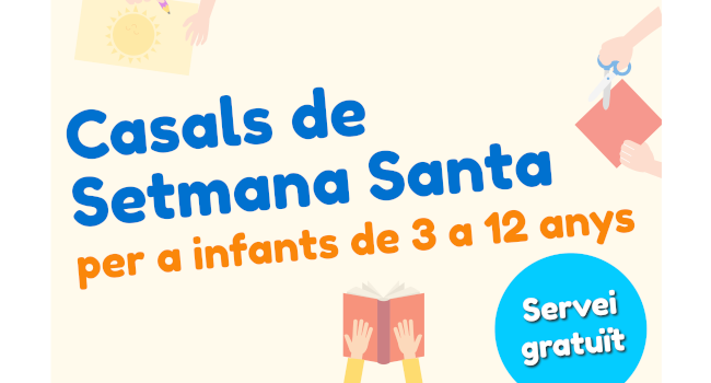L’Ajuntament organitza dos casals de Setmana Santa gratuïts a la ciutat
