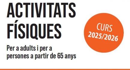 ACTIVITATS FÍSIQUES PER ADULTS I PERSONES A PARTIR DE 65 ANYS. CURS 2025-2026
