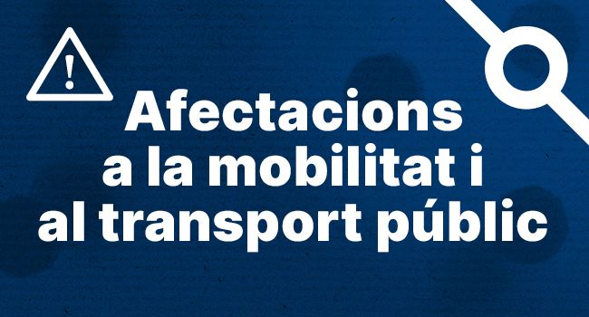 Afectacions a la mobilitat i al transport públic