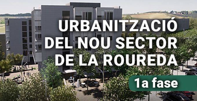Urbanització del nou sector de la Roureda