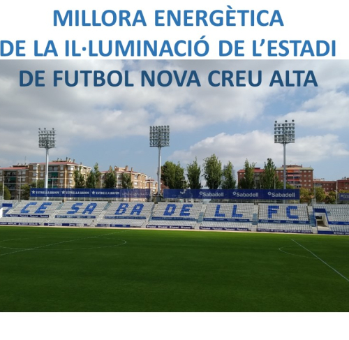 PROJECTE TÈCNIC DE MILLORA ENERGÈTICA DE LA IL·LUMINACIÓ DE L’ESTADI DE FUTBOL NOVA CREU ALTA, SABADELL
