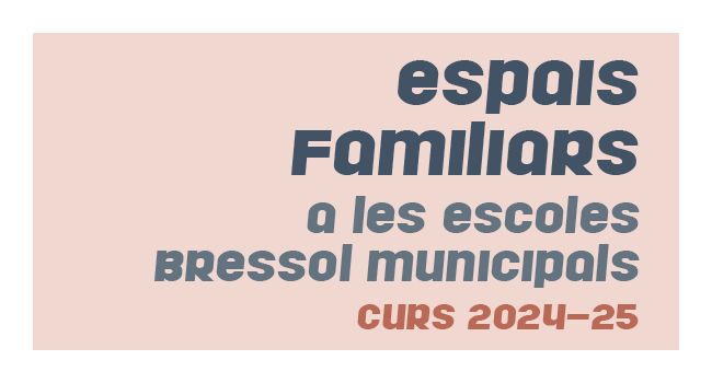 Espais Familiars a les escoles bressol municipals 2023-2024