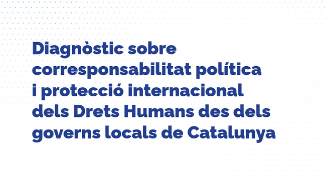Sabadell participa en el procés de Diagnòstic sobre corresponsabilitat política i protecció internacional dels Drets Humans 