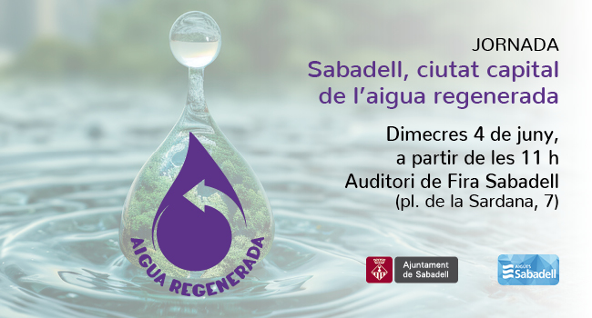 Sabadell comparteix el seu model d’èxit en aigua regenerada amb una jornada adreçada a professionals, entitats i ciutadania